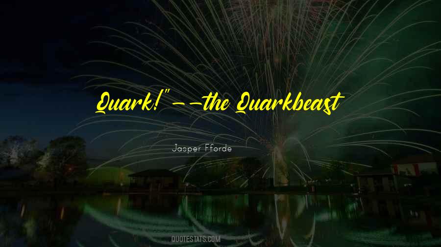 Quark Quotes #329078