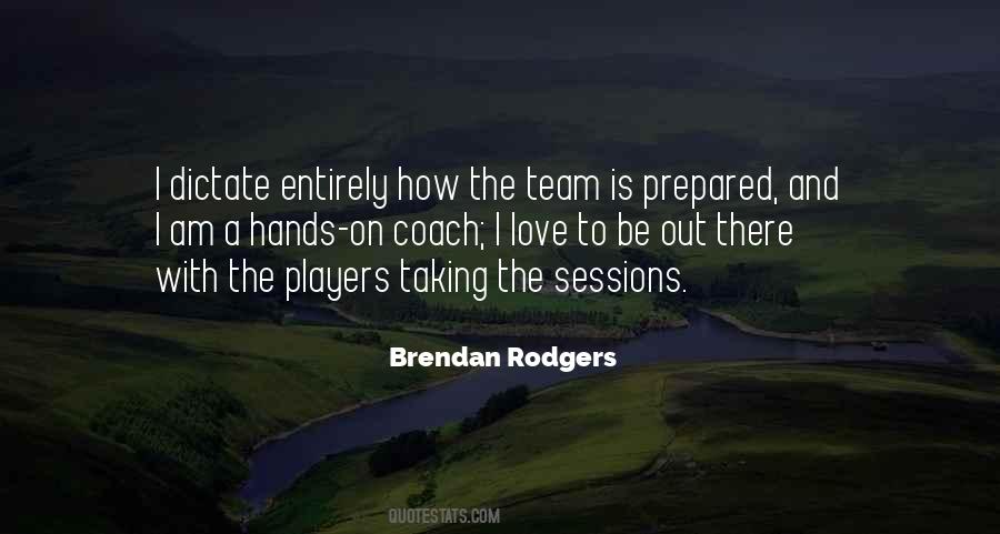 Quotes About Brendan Rodgers #1159798