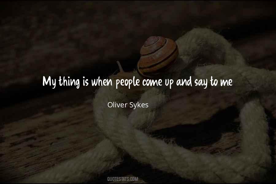 Quotes About Oliver Sykes #1685549