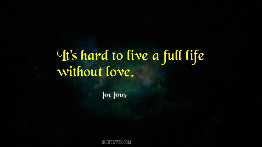 Quotes About A Life Without Love #491161