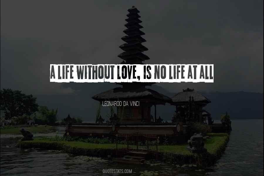 Quotes About A Life Without Love #679562