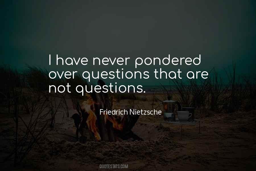 Questions That Are Quotes #1597668