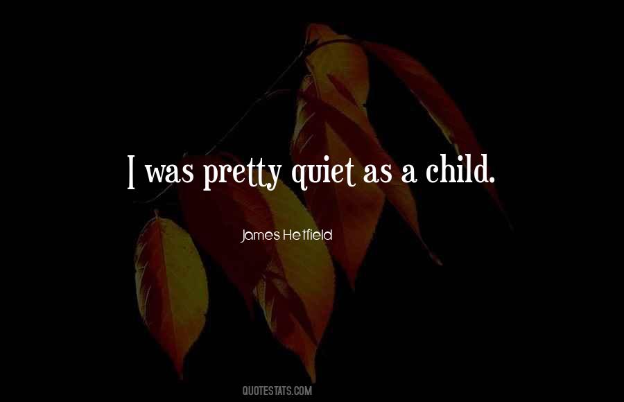 Quiet As Quotes #90794