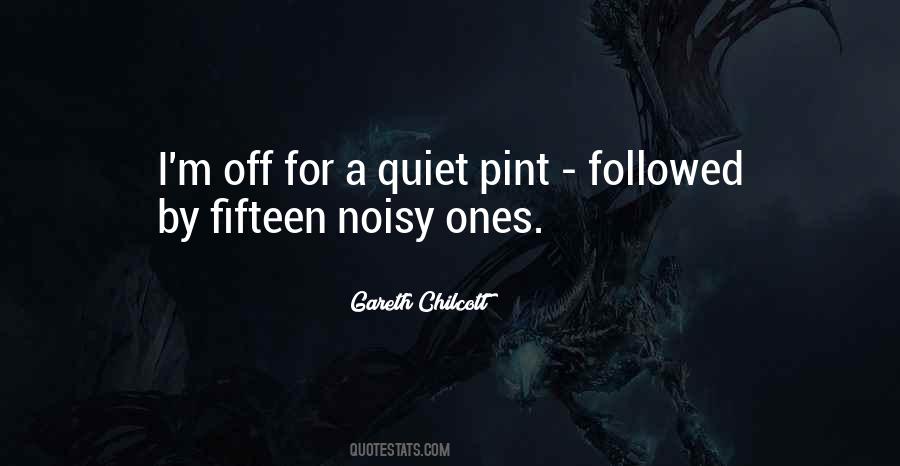 Quiet Ones Quotes #1284735