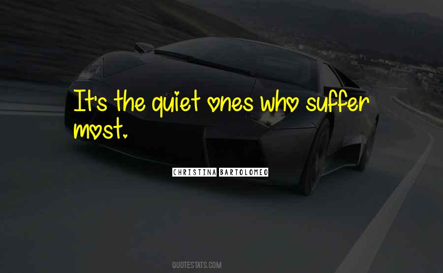 Quiet Ones Quotes #1301016