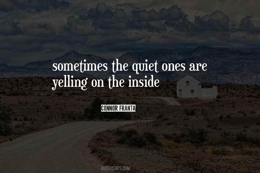Quiet Ones Quotes #1381765