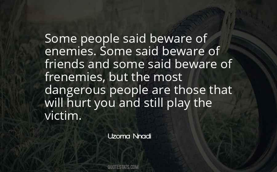 Quotes About Beware Of Friends #1737463