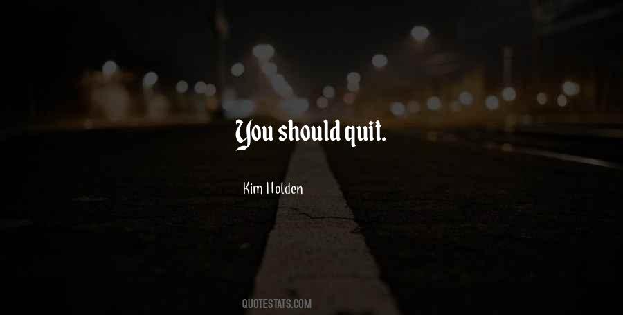 Quit Quotes #1660608