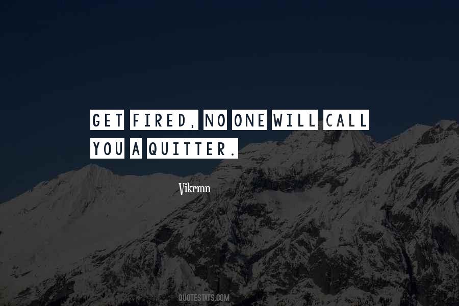 Quitter Quotes #1238332