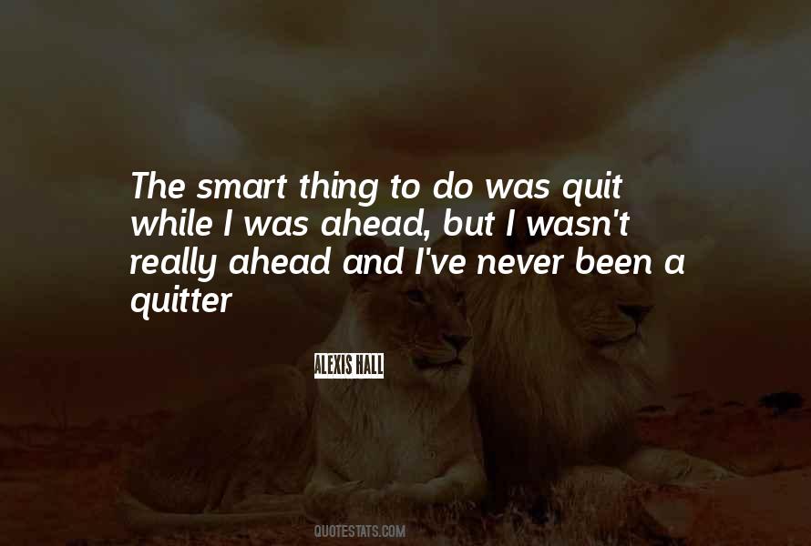 Quitter Quotes #1585238