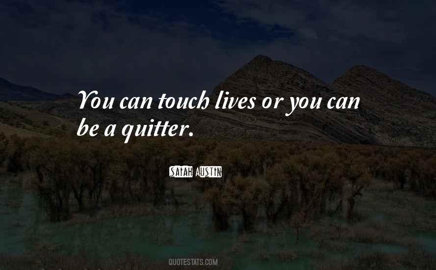 Quitter Quotes #507796