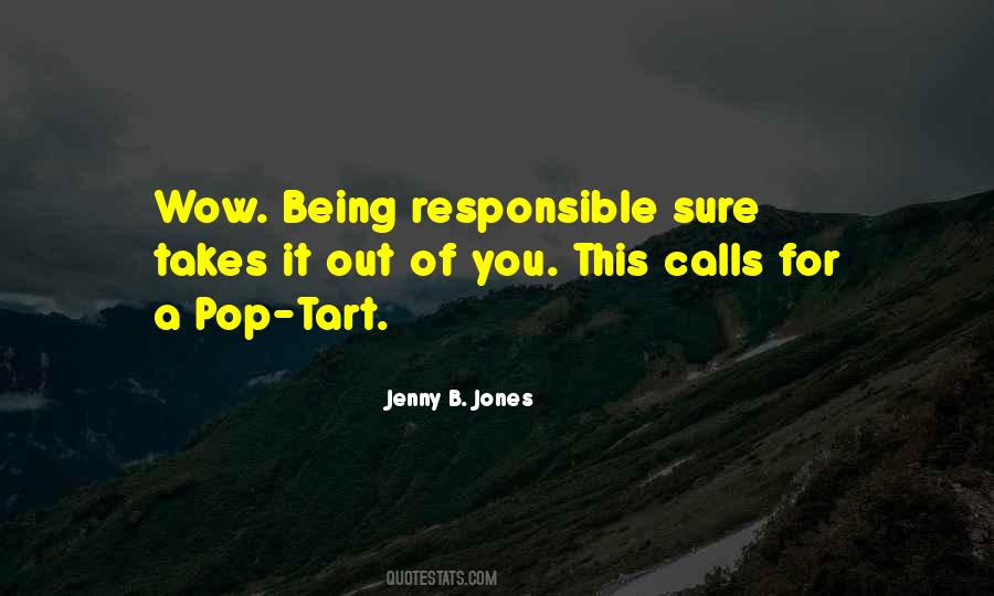 Quotes About Being Responsible #762059