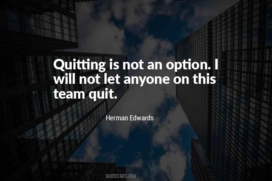 Quitting Is Not An Option Quotes #1003655