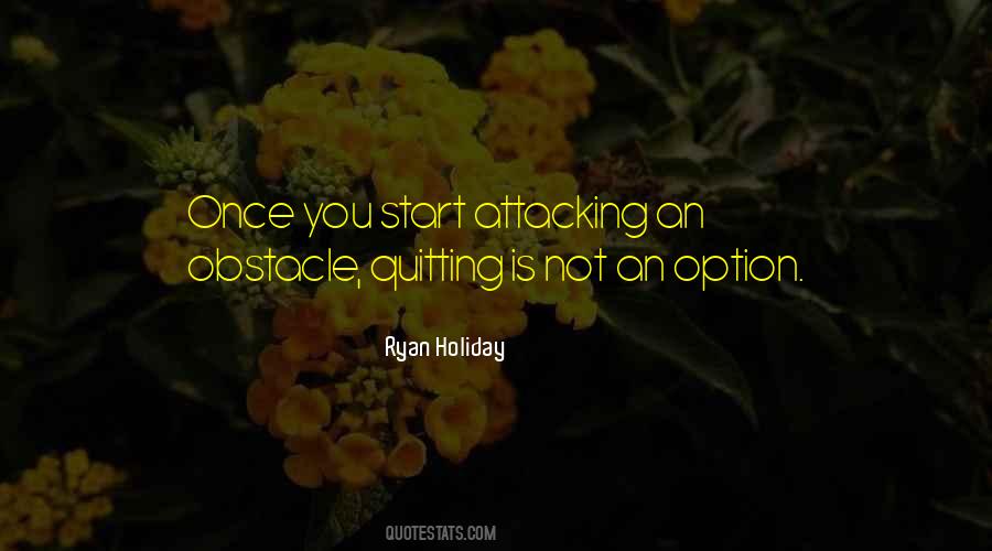 Quitting Is Not An Option Quotes #773990