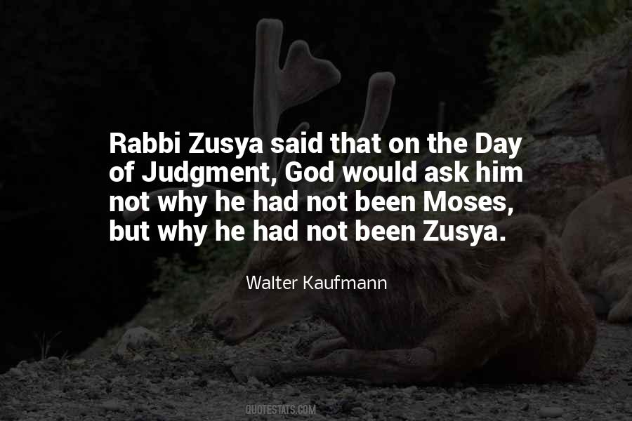 Rabbi Zusya Quotes #363910