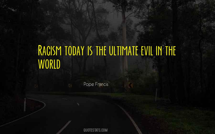 Racism In The World Quotes #1482625