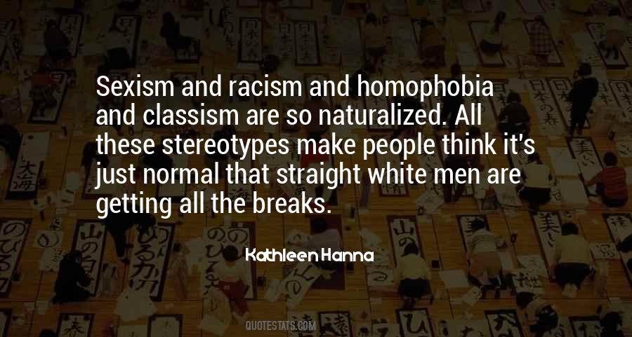 Racism Sexism Homophobia Quotes #940308