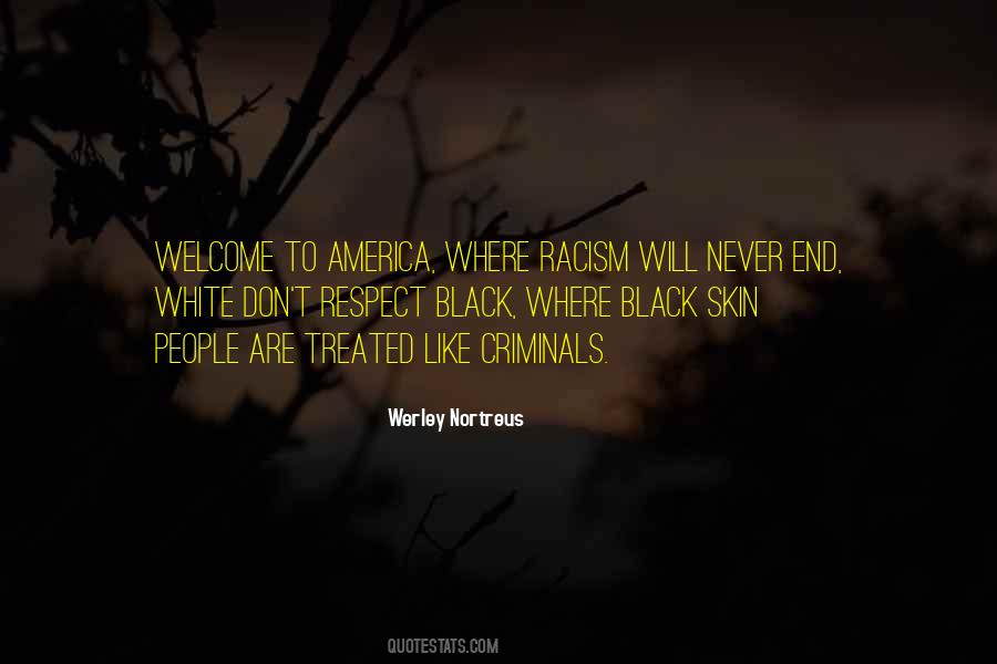 Racism Will Never End Quotes #540049