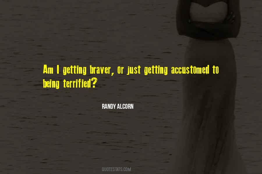 Quotes About Being Terrified #1484542