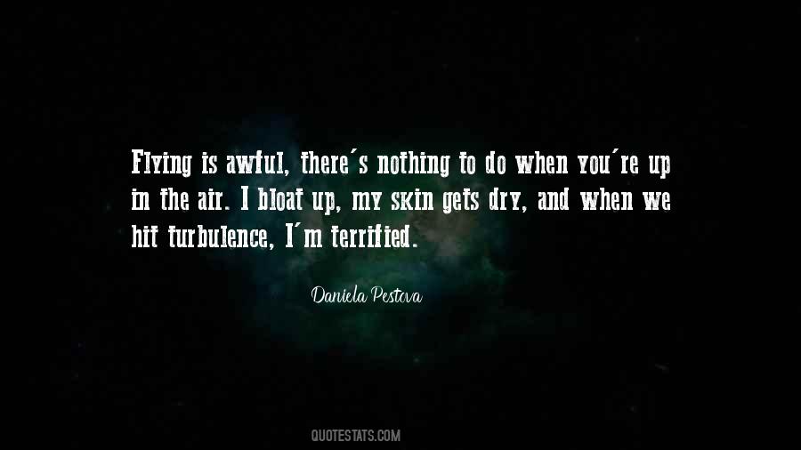 Quotes About Being Terrified #40595