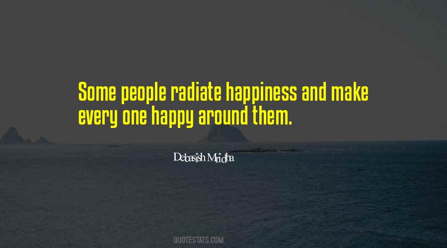 Radiate Happiness Quotes #1543238