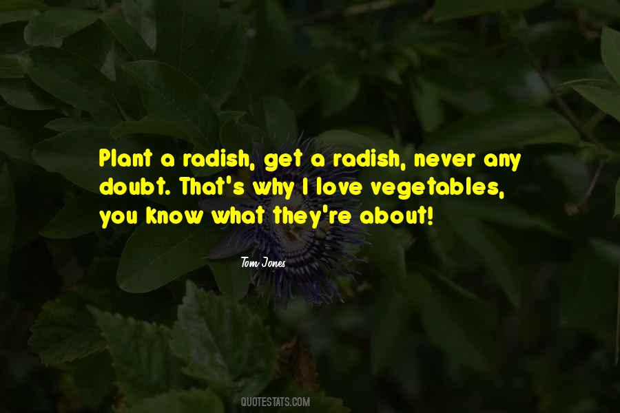 Radish Quotes #1592178