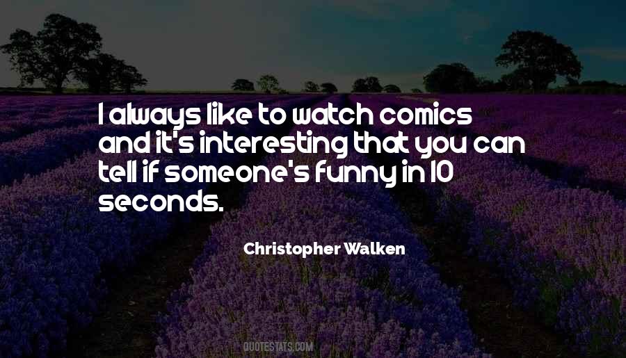 Quotes About Christopher Walken #771801