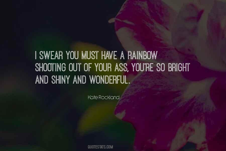 Rainbow Bright Quotes #1782890