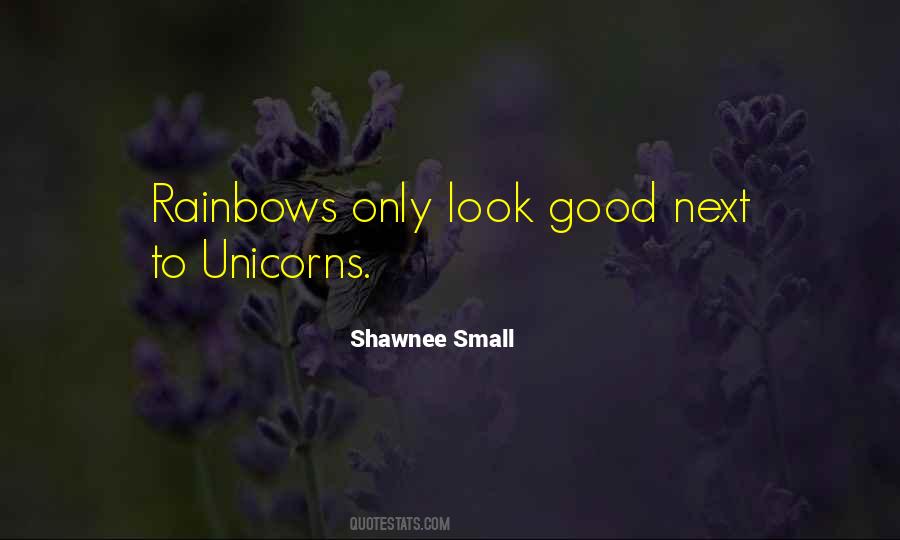 Rainbows Unicorns Quotes #1606499