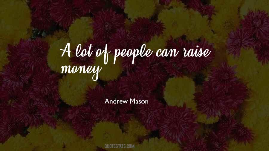 Raise Money Quotes #1112843