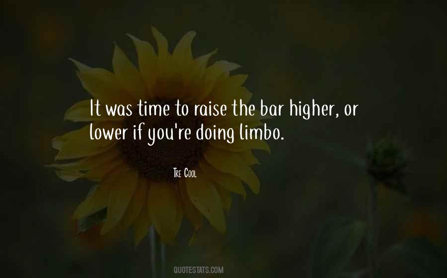 Raise The Bar Quotes #33155