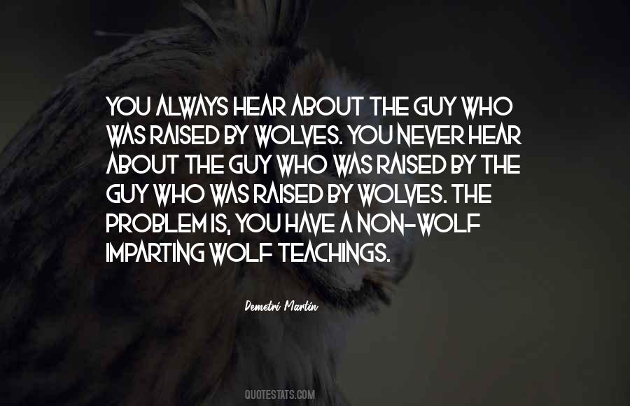 Raised By Wolves Quotes #287124