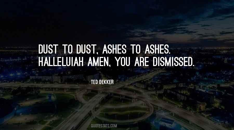 Quotes About Ashes To Ashes #1416516