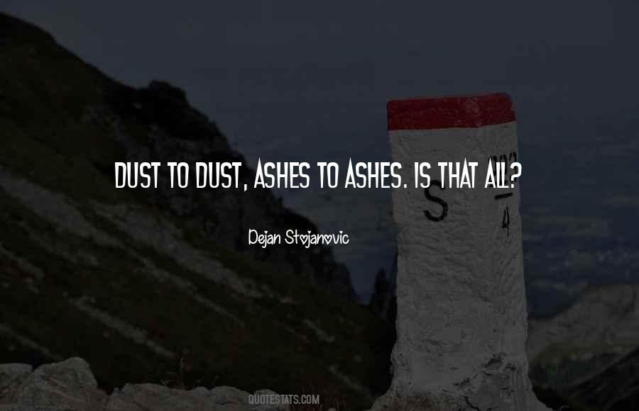Quotes About Ashes To Ashes #832734