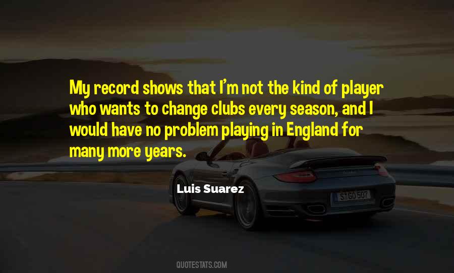 Quotes About Luis Suarez #1009343