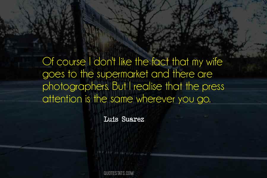 Quotes About Luis Suarez #1195167