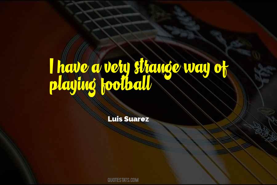 Quotes About Luis Suarez #1539029