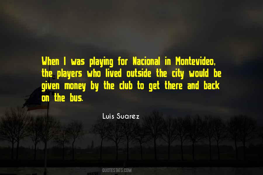 Quotes About Luis Suarez #1740895