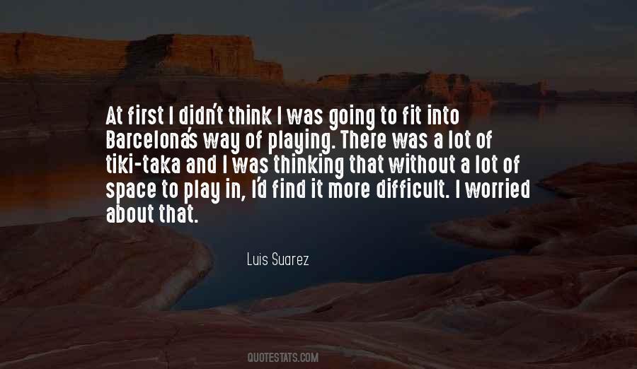 Quotes About Luis Suarez #658960
