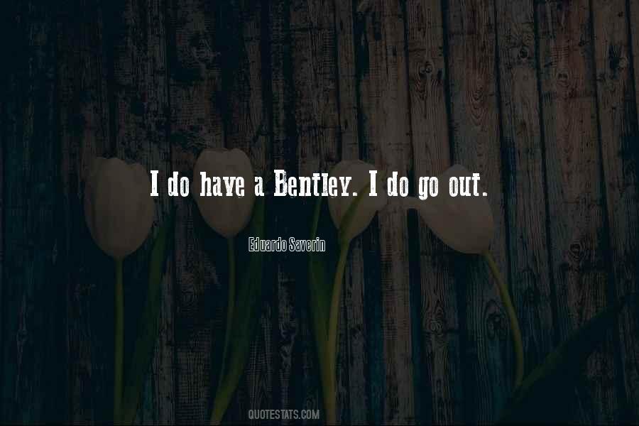 Quotes About Bentley #1604875