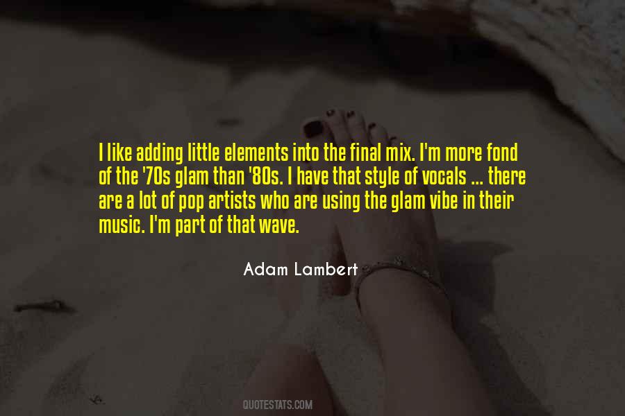 Quotes About Adam Lambert #725435