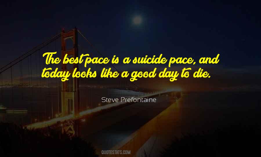 Quotes About Steve Prefontaine #1447193