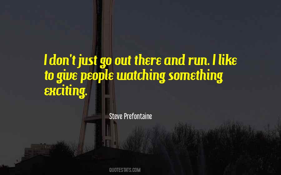 Quotes About Steve Prefontaine #204485