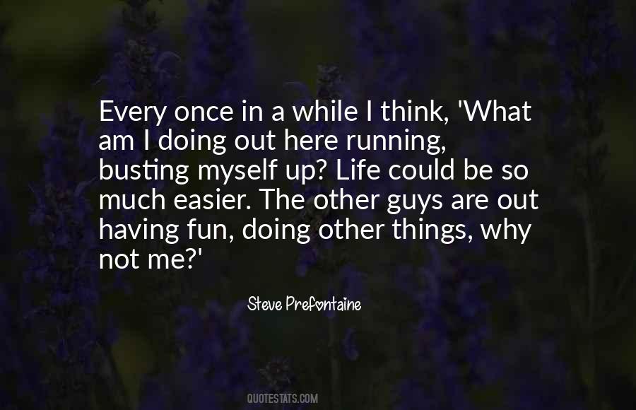 Quotes About Steve Prefontaine #661902