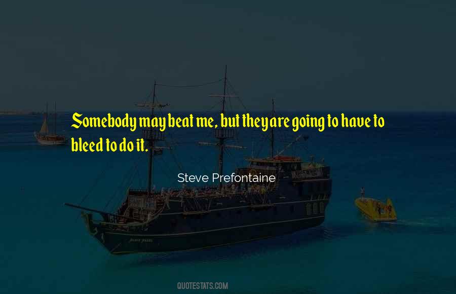 Quotes About Steve Prefontaine #832003