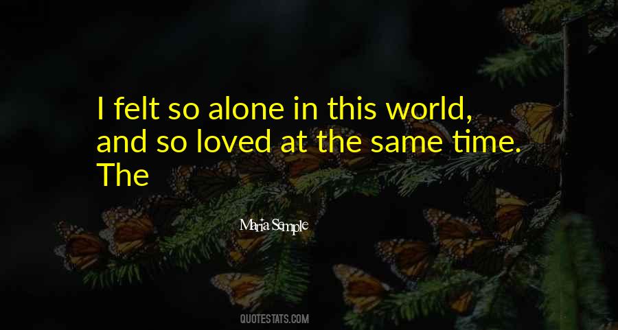 Quotes About Alone In This World #1197304