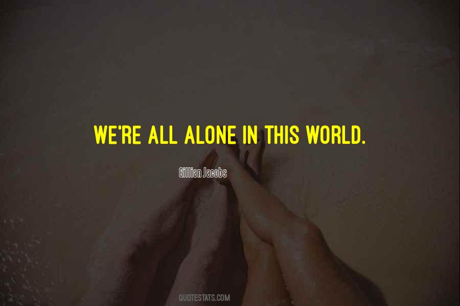 Quotes About Alone In This World #734914