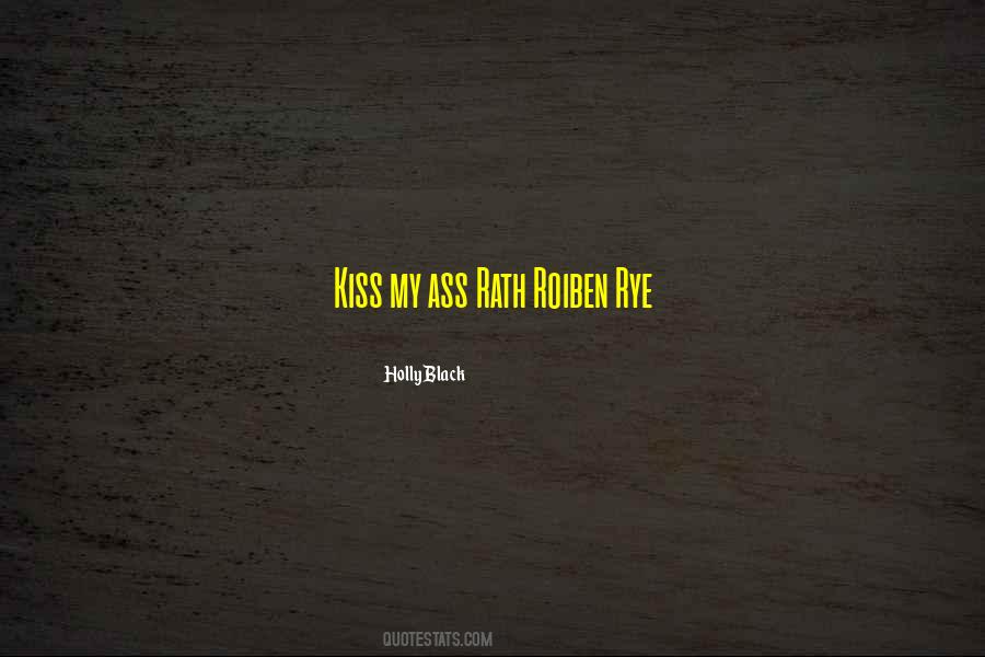 Rath Roiben Rye Quotes #923999