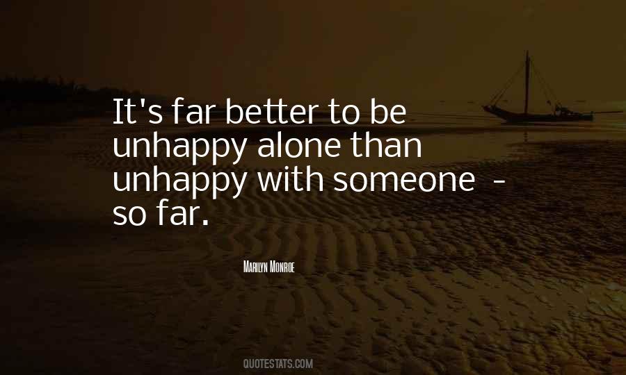 Rather Be Alone Than Unhappy Quotes #562656