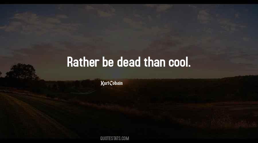 Rather Be Dead Quotes #109566